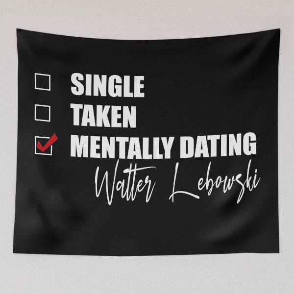 Item preview, Mentally Dating Walter Lebowski designed and sold by Bend-The-Trendd.