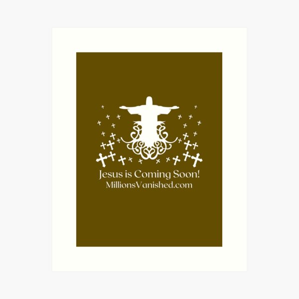 Jesus is Coming - Christian Art Print