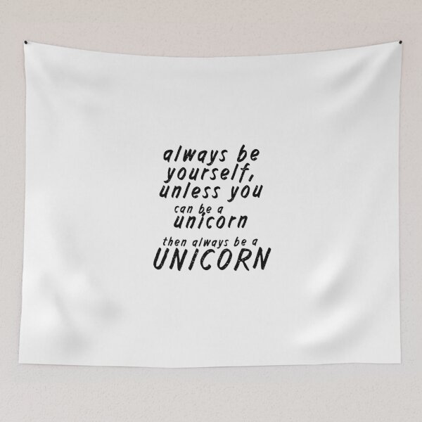Item preview, Always Be Yourself, Unless You Can Be A Unicorn, Then Always Be A Unicorn designed and sold by mishodja.