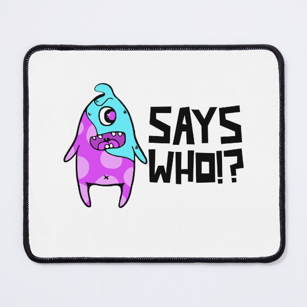 Item preview, Funny Stubborn Cartoon Monster Says Who!? designed and sold by LADistrictGarb.
