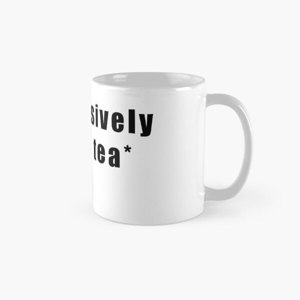 Item preview,  aggressively drink tea designed and sold by Hiross.