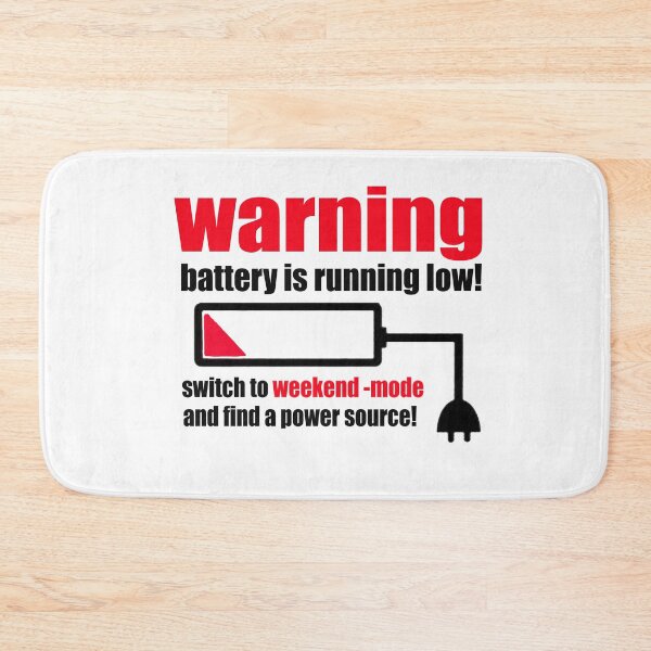 Item preview, warning battery is running low switch to weekend mode and find a power source! designed and sold by AyoubShop55.
