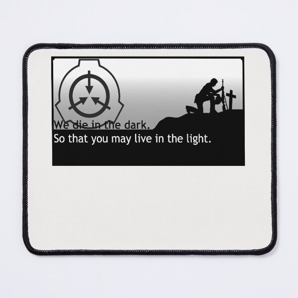 Item preview, SCP Foundation We Die In The Dark So That You May Live In The Light designed and sold by Yu-u-Ta.