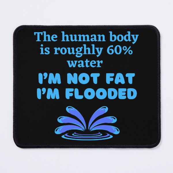 Item preview, I’m not fat just flooded  designed and sold by Monkey204.
