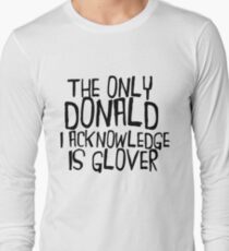 The Only Donald I Acknowledge Long Sleeve T-Shirt