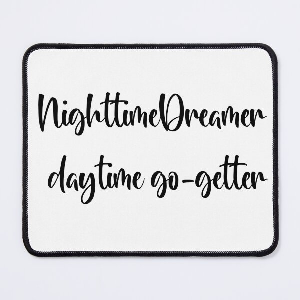 Item preview, Nighttime Dreamer Daytime Go-Getter designed and sold by Losthorsedesign.