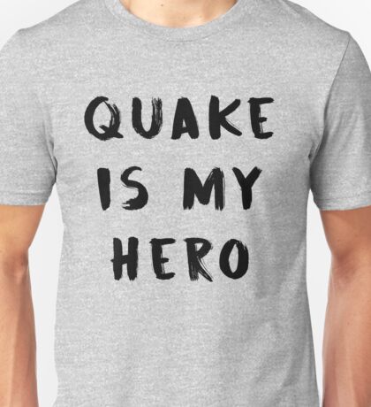 quake is my hero shirt