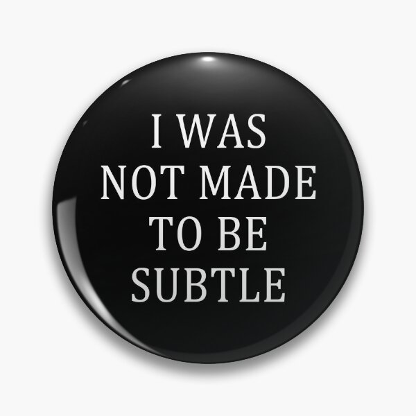 Item preview,  feminist I was not made to be subtle, gift for her Funny Rude Offensive saying, designed and sold by joygift369.