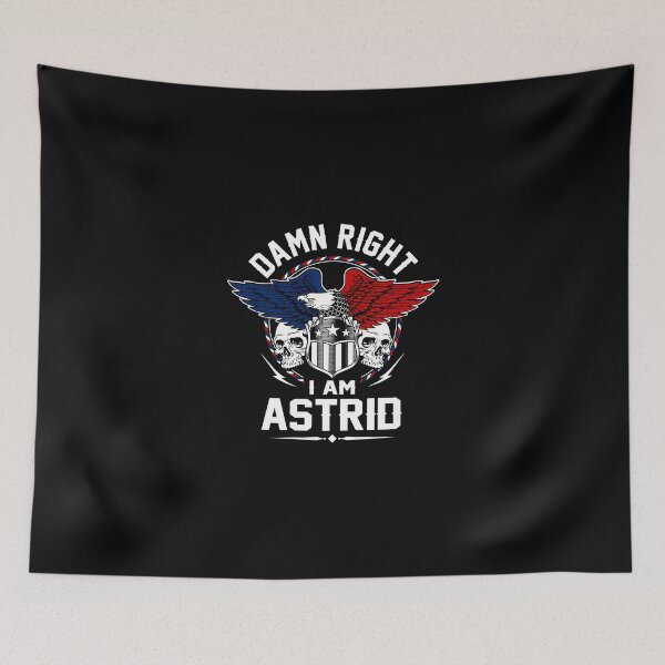 Item preview, Astrid Name T Shirt - Damn Right I Am Astrid Gift Item Tee designed and sold by sallyanney.
