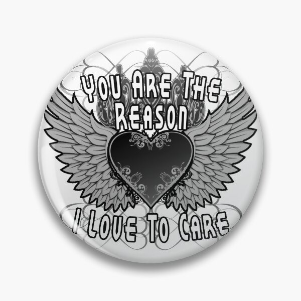 Item preview, You Are The Reason I Love To Care designed and sold by A-T-H.