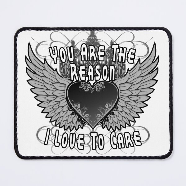 Item preview, You Are The Reason I Love To Care designed and sold by A-T-H.