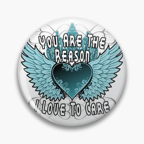 Item preview, You Are The Reason I Love To Care designed and sold by A-T-H.