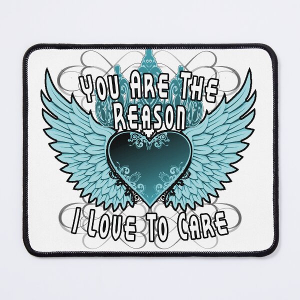 Item preview, You Are The Reason I Love To Care designed and sold by A-T-H.