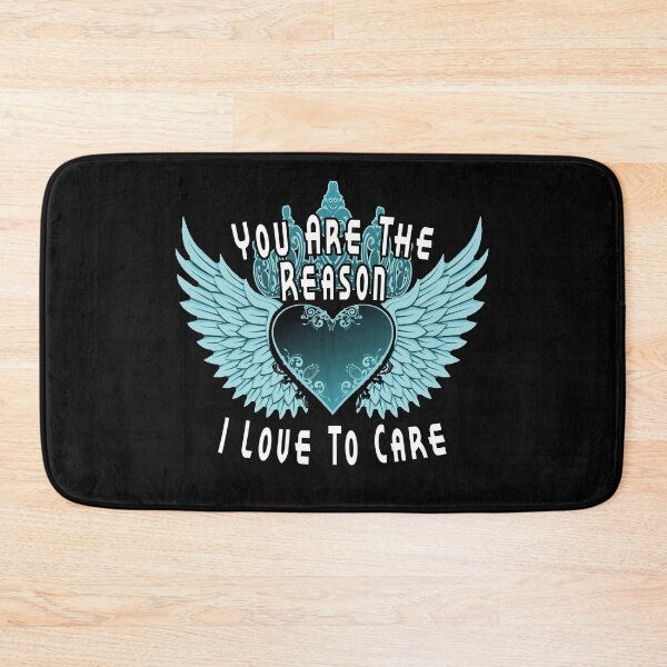 Item preview, You Are The Reason I Love To Care designed and sold by A-T-H.