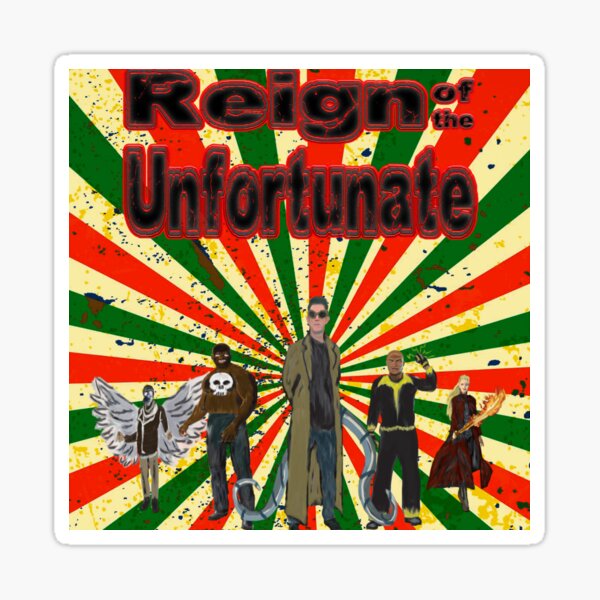 Reign of the Unfortunate Sticker
