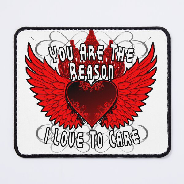 Item preview, You Are The Reason I Love To Care designed and sold by A-T-H.