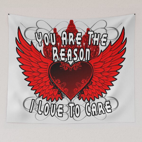 Item preview, You Are The Reason I Love To Care designed and sold by A-T-H.