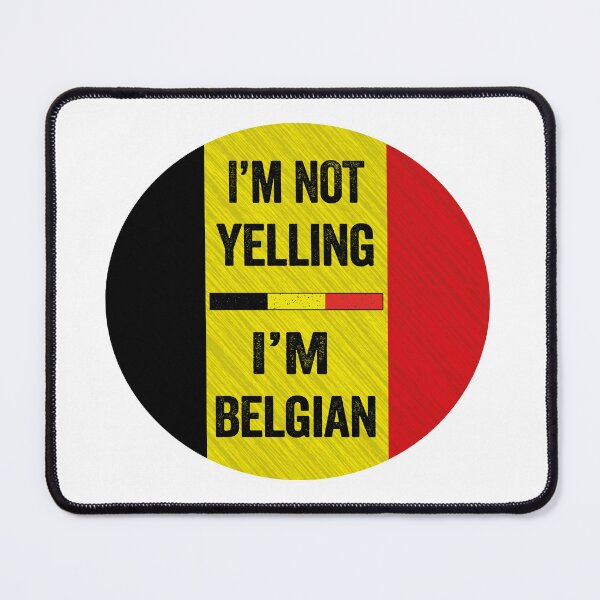 Item preview, I'm Not Yelling I'm Belgian, Funny Belgian Quotes designed and sold by SaliDesigner.