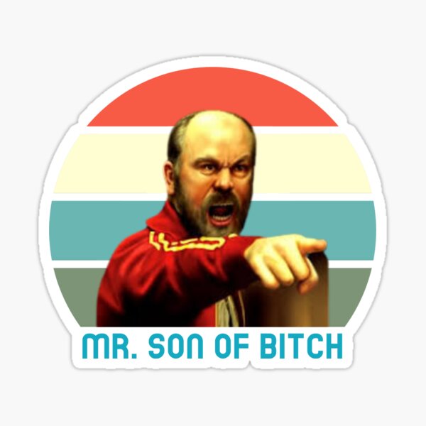 Mr. Son Of Bitch Sticker