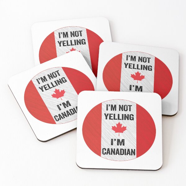 Item preview, I'm Not Yelling I'm Canadian, Funny Canadian Quotes designed and sold by SaliDesigner.