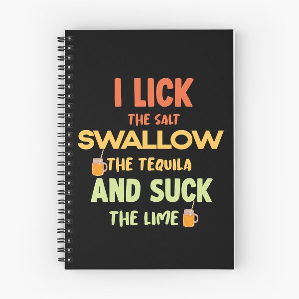 Item preview, i lick the salt swallow the tequila and suck the lime Classic T-Shirt designed and sold by hssm-if.