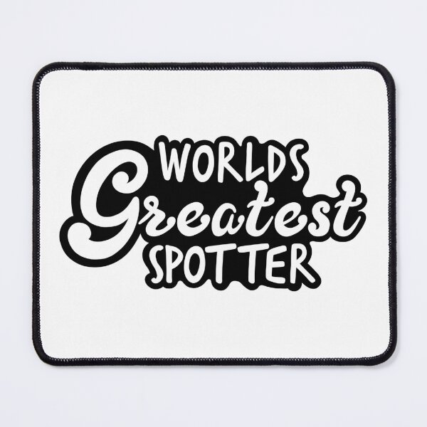 Item preview, Worlds Greatest Spotter designed and sold by OhJaye.