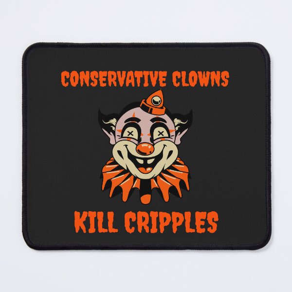 Item preview, Conservative Clowns Kill Cripples designed and sold by Disabledland.