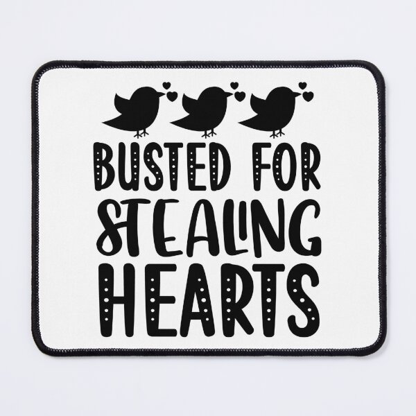 Item preview, Busted For Stealing Hearts Funny Quotes designed and sold by mohalaz.