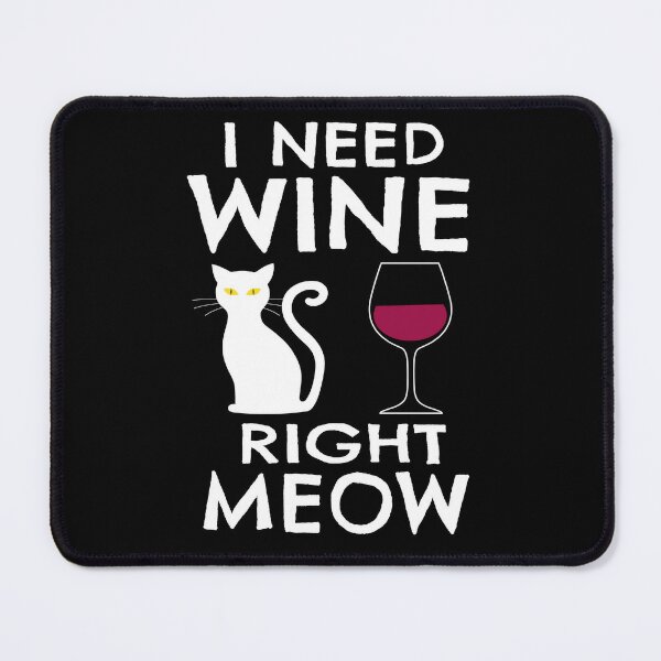 Wine Lover Need Wine Right Meow Cat Drinking Wine Gifts Shirt