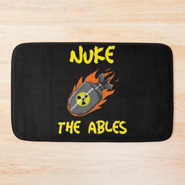 Item preview, Nuke The Ables  designed and sold by Disabledland.