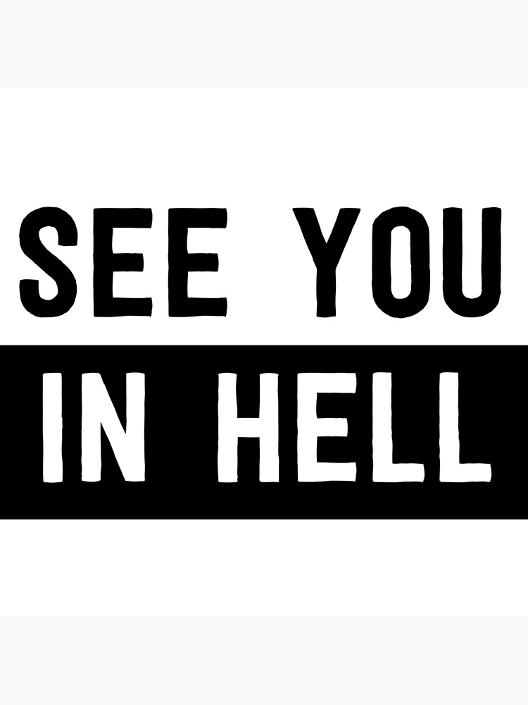 See You In Hell Greeting Card By Bravos Redbubble