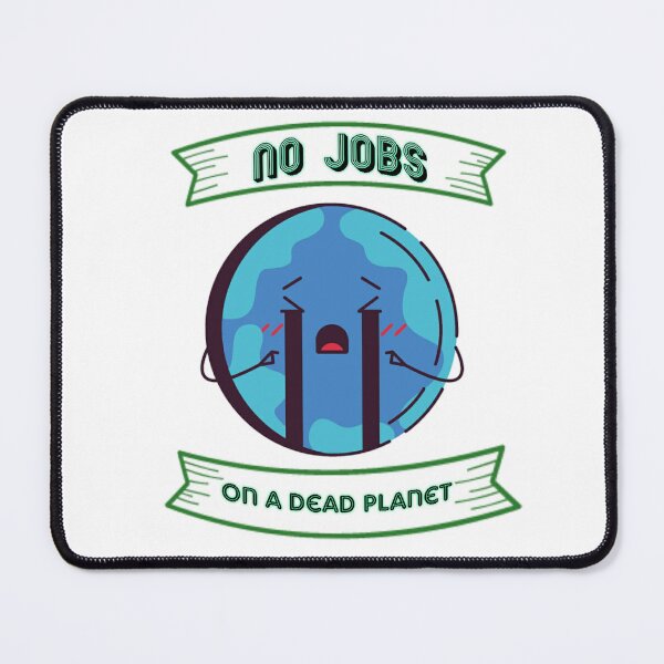 Item preview, No Jobs On A Dead Planet Funny eco unisex T-shirt. designed and sold by Sloyar.