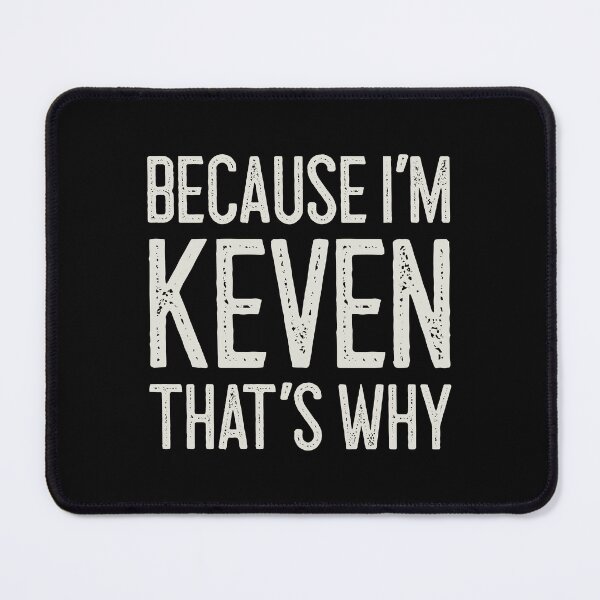 Item preview, Because I’m Keven That’s Why Funny Personalized Name designed and sold by MariosNydras.