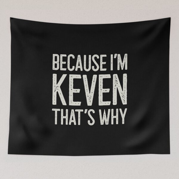 Item preview, Because I’m Keven That’s Why Funny Personalized Name designed and sold by MariosNydras.