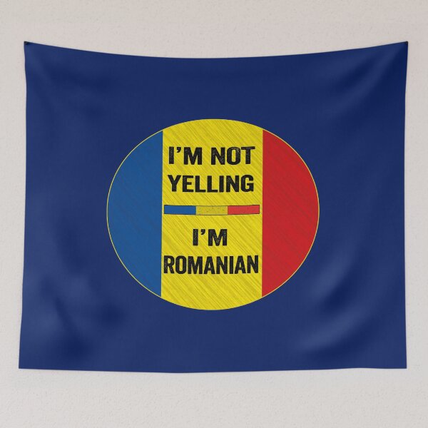 Item preview, I'm Not Yelling I'm Romanian, Funny Romanian Quotes designed and sold by SaliDesigner.