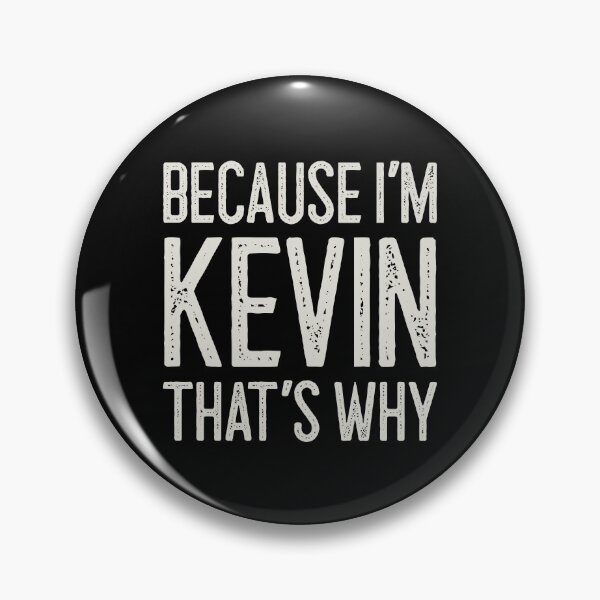 Item preview, Because I’m Kevin That’s Why Funny Personalized Name designed and sold by MariosNydras.