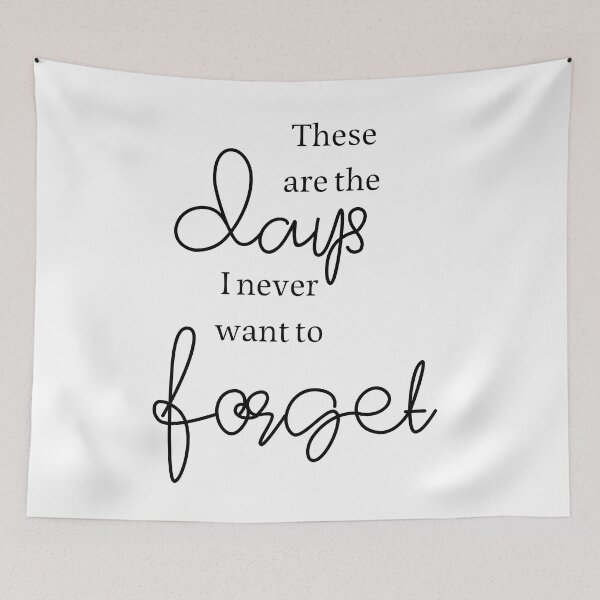 Item preview, These are the days I never want to forget designed and sold by Erika Bartha.