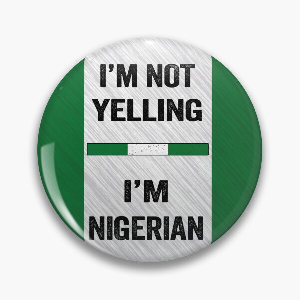 Item preview, I'm Not Yelling I'm Nigerian, Funny Nigerian Quotes designed and sold by SaliDesigner.