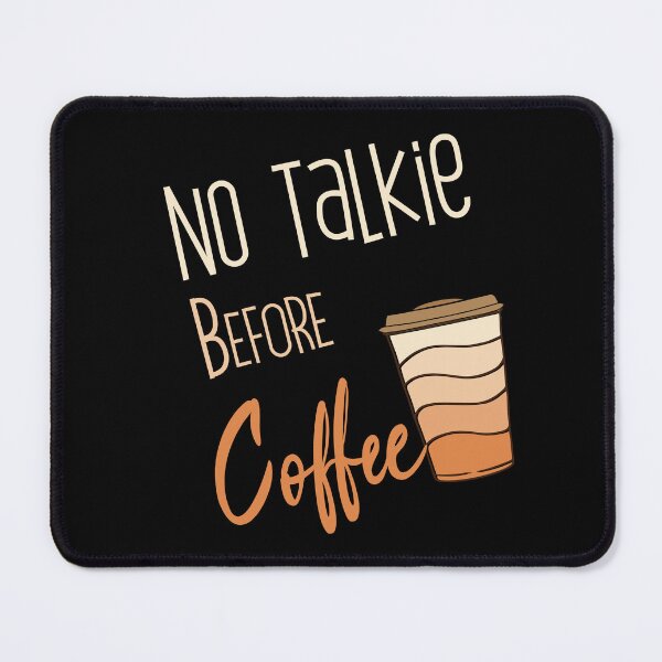 Item preview, no talkie before coffee, coffee lover, office, job, work designed and sold by Laadel.
