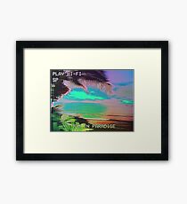 I'm in Paradise Framed Print