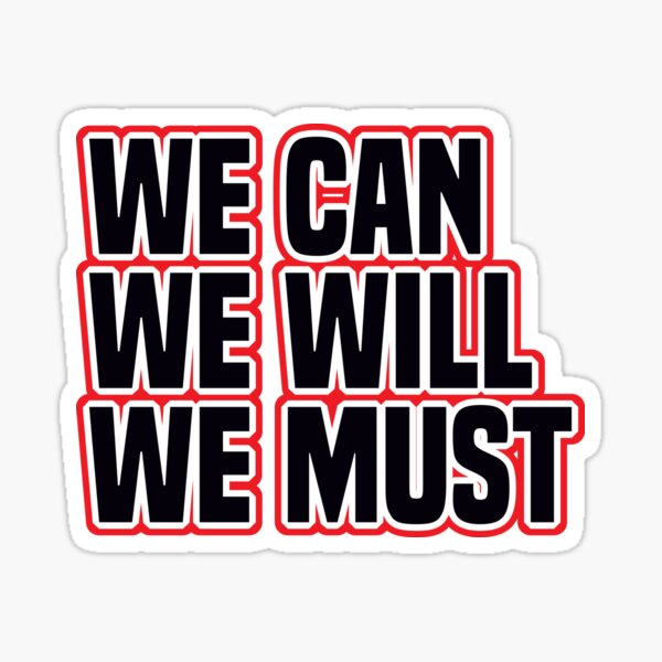 We Can We Will We Must Inspirational Quote From Netflix S Navarro Cheer Sticker By Bo Geraerts Redbubble