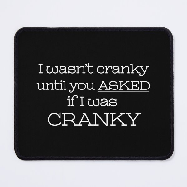 Item preview, I wasn't Cranky - White designed and sold by DrawnBadlyArt.