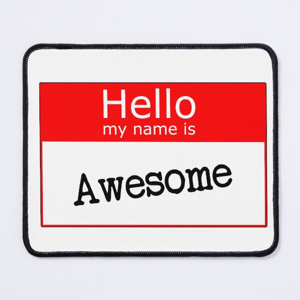 Item preview, Greet everyone with your awesome name! designed and sold by James Pearson.
