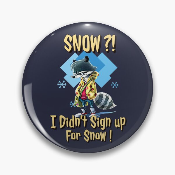 Item preview, Grumpy Racoon I Didn't Sign up for Snow designed and sold by IKERAS.