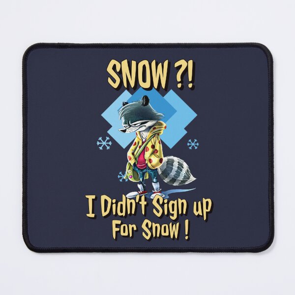 Item preview, Grumpy Racoon I Didn't Sign up for Snow designed and sold by IKERAS.