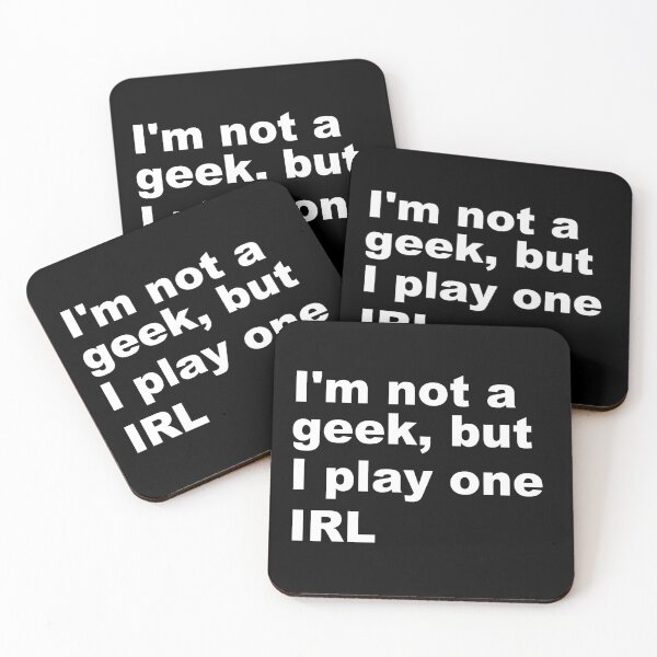 Item preview, I'm Not a Geek but I Play one IRL designed and sold by Conjuration.