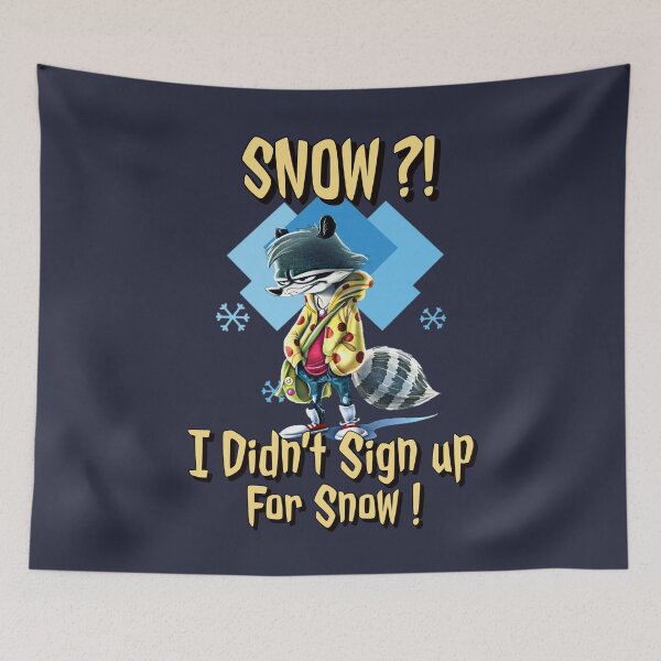 Item preview, Grumpy Racoon I Didn't Sign up for Snow designed and sold by IKERAS.