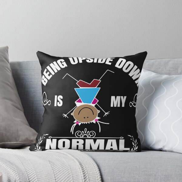 Item preview, Being Upside Down Is My Normal, designed and sold by dionysusgk555.