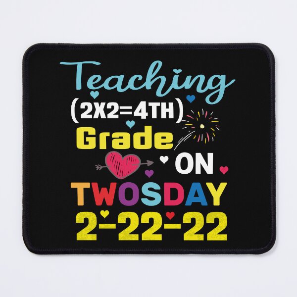 Item preview, TEACHING (2X2=4TH) GRADE ON TWOSDAY 2-22-22 designed and sold by KHABIRITI.