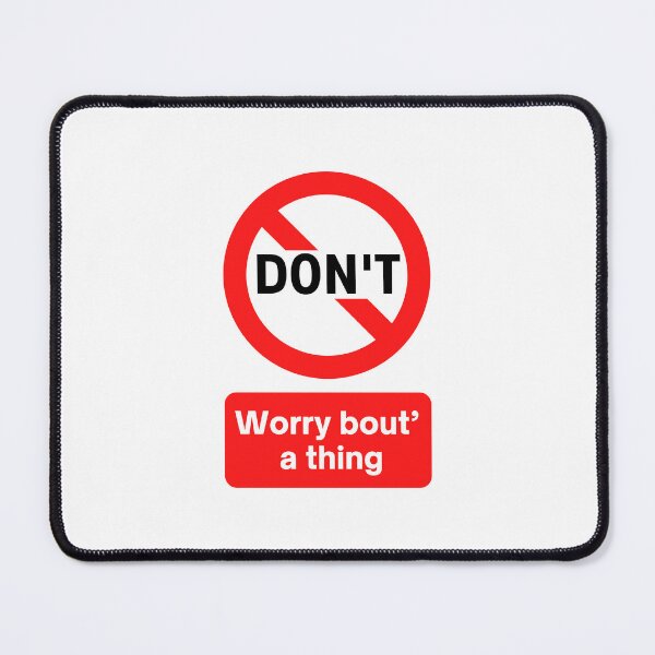 Item preview, DON'T Worry about a thing - Motivational traffic road street sign design and advice designed and sold by Art4Motivation.